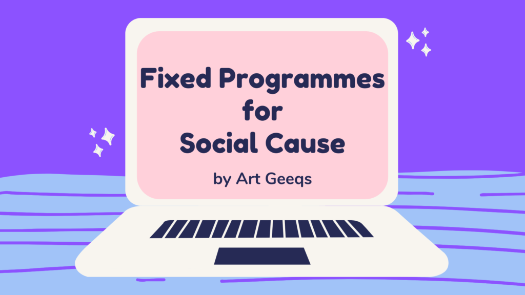 Fixed Programmes for Social Cause by Art Geeqs